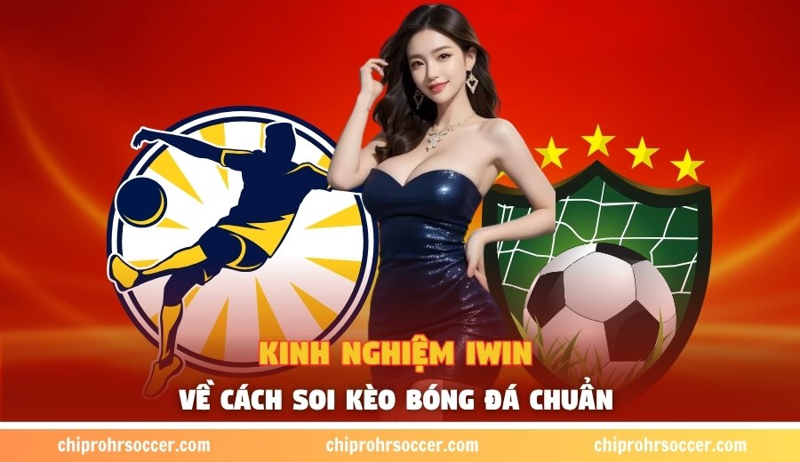 kinh nghiệm Iwin